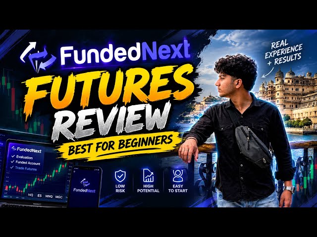 FundedNext Futures Review | Best For Beginners | Kush Gupta