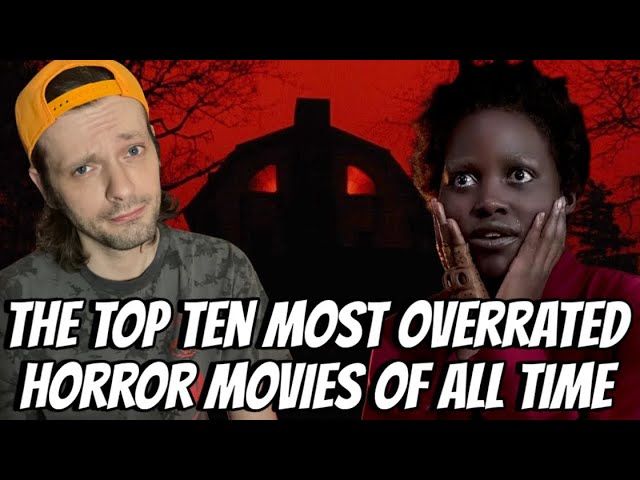The Top Ten Most OVERRATED Horror Movies Of All Time | My List 