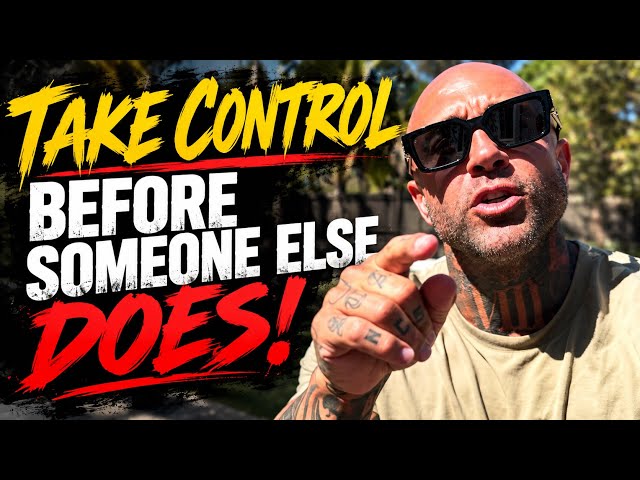Take Control Before Someone Else Does!