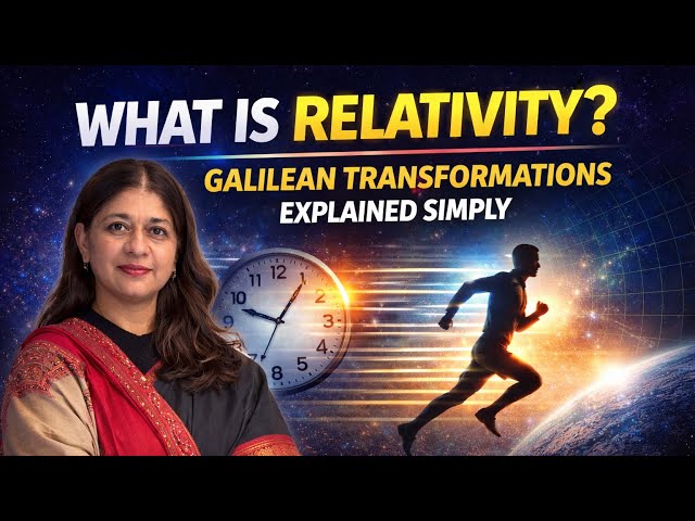 What is Relativity? Galilean Transformations Explained Simply | Physics Lecture