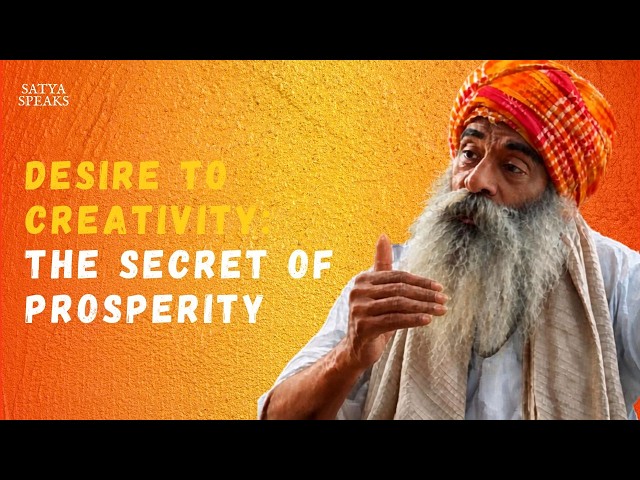 From Desire to Creativity - The Secret of Prosperity