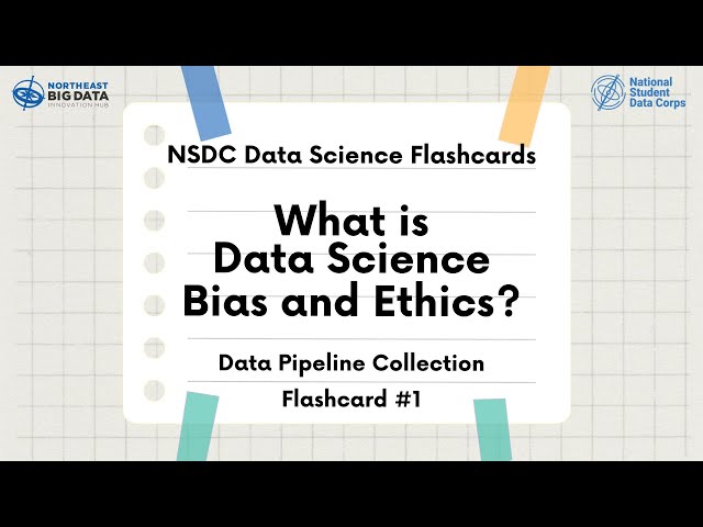 Data Science Pipeline Flashcard #1: What is Data Bias & Ethics?