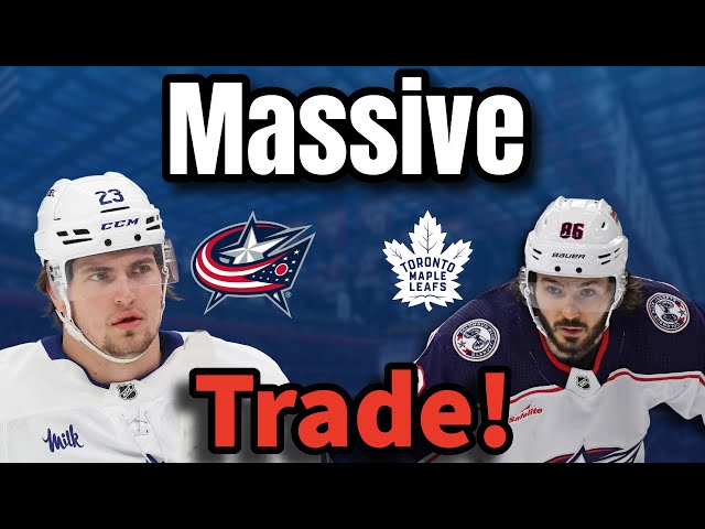 The Toronto Maple Leafs and Columbus Blue Jackets Have Made A 6 Player Blockbuster Trade!
