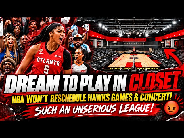 Atlanta Dream TO PLAY IN A CLOSET in WNBA Finals as NBA Refuses to Move Hawks Games & Concert!
