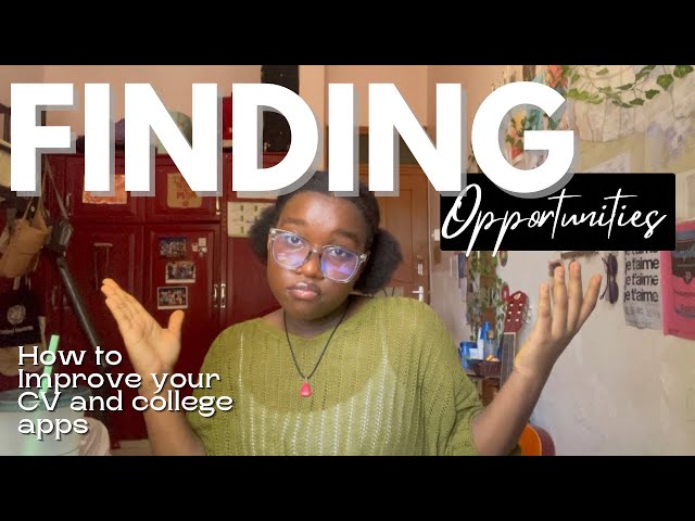 How to find opportunities💡Ways to improve your CV and college applications