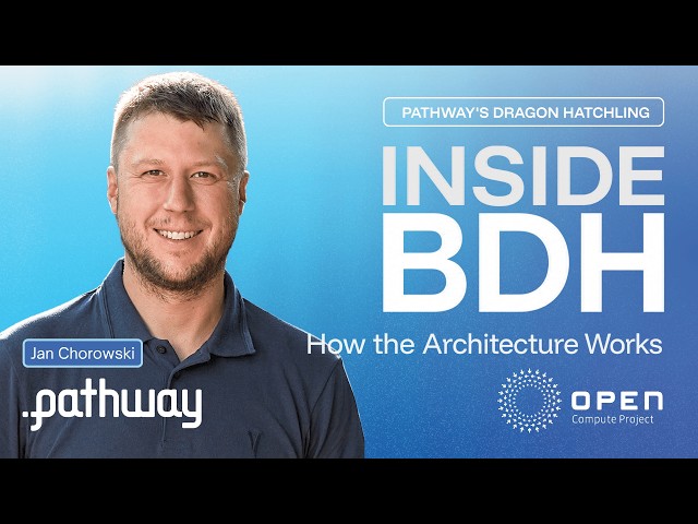 Inside Pathway's Dragon Hatchling (BDH): Post-Transformer AI explained by Jan Chorowski