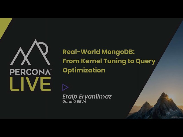 Real World MongoDB From Kernel Tuning to Query Optimization - Eralp Eryanilmaz, Garanti BBVA
