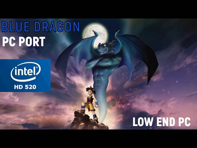 Blue Dragon PC Port Intel HD 520 Low End PC | Power PC Static Recomp - Vulkan 1.2