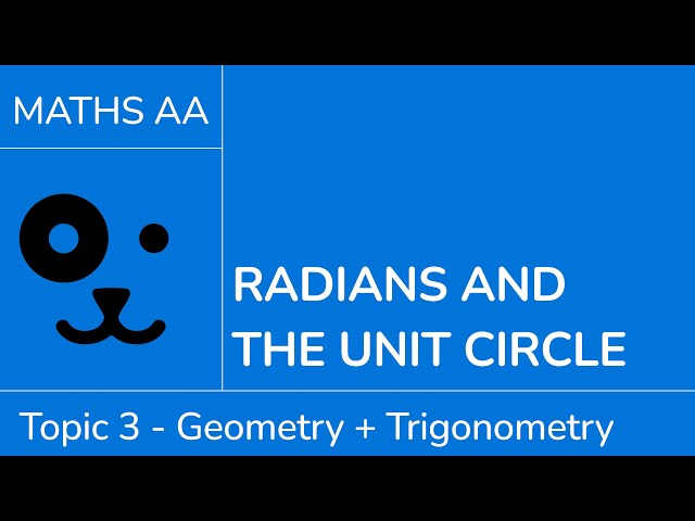 Radians and the unit circle [IB Maths AA SL/HL]