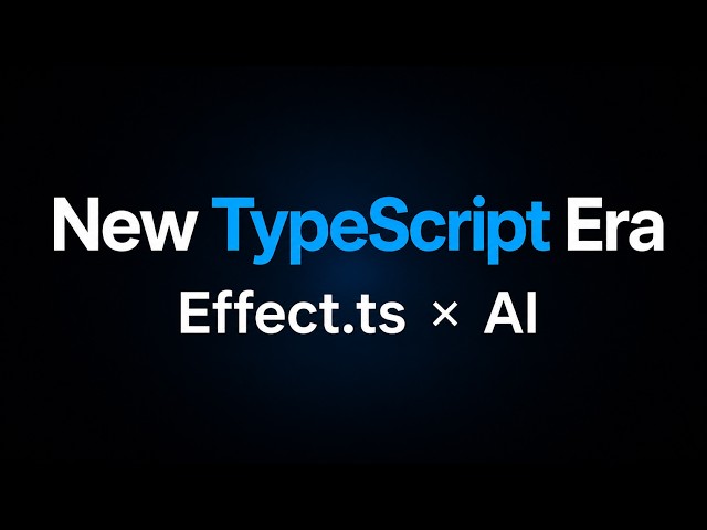Next Era of TypeScript | Effect.ts × AI