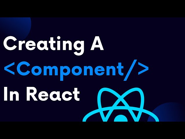 ReactJS Tutorial 5 : Creating A Component In React