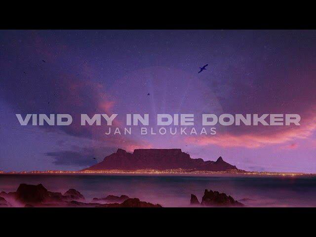 Jan Bloukaas - Vind My In Die Donker (Visualizer)