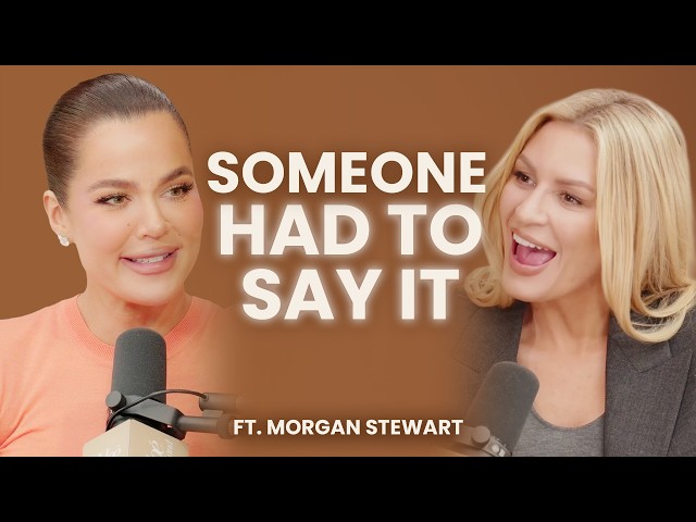 Someone Had To Say It ft. Morgan Stewart | Khloé In Wonder Land
