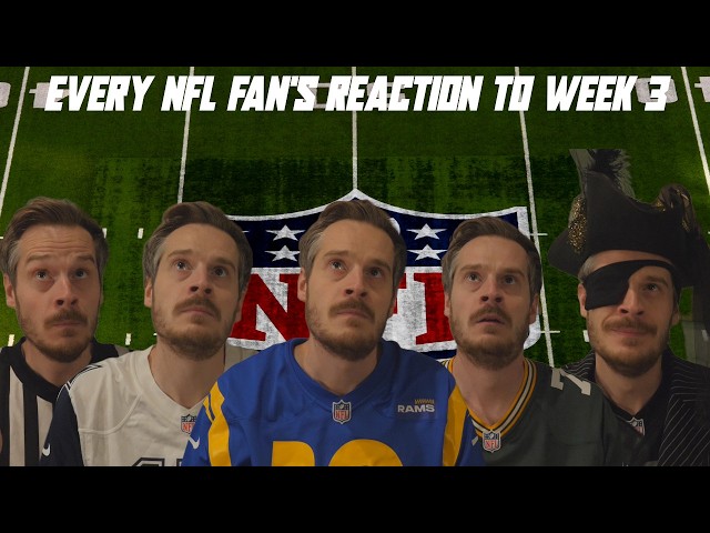 Every NFL Fan's Reaction to Week 3