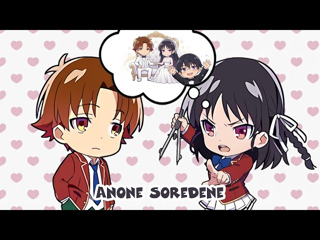 Ayanokoji x Horikita - Anone Soredene (Classroom of the Elite) | Anime React to Each Other