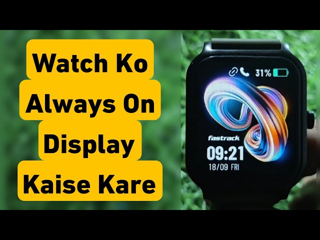 How To Enable Always On Display On Fastrack Watch | Can You Enable Always On Display On Revoltt FS1?