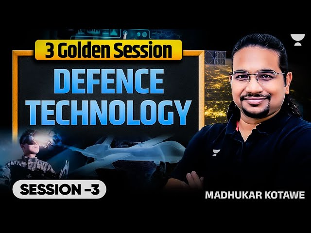 Defense Technology Part 3 | UPSC Science & Technology by Madhukar Kotawe