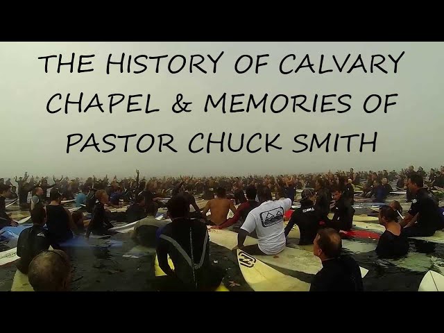 THE HISTORY OF CALVARY CHAPEL...