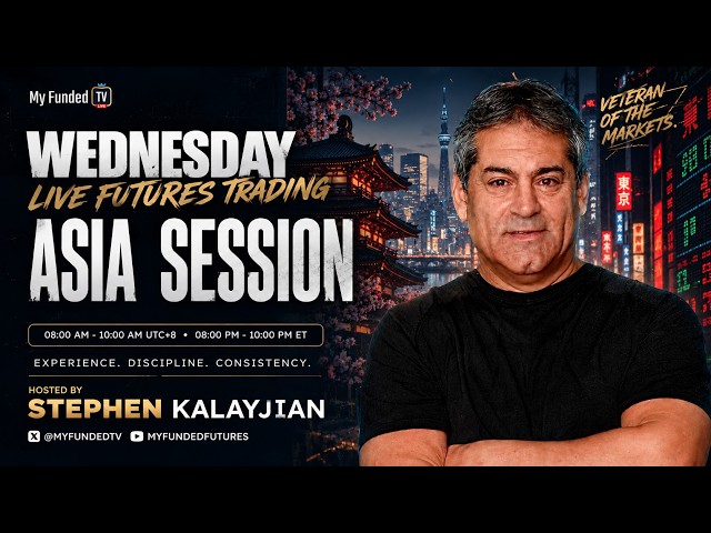 Wednesday: Live Futures Trading | Asia Session with Stephen Kalayjian | MyFundedTV 10/21/26