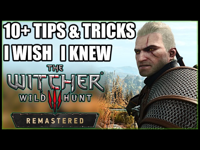 10+ TIPS & TRICKS I Wish I Knew In The Witcher 3 Remastered