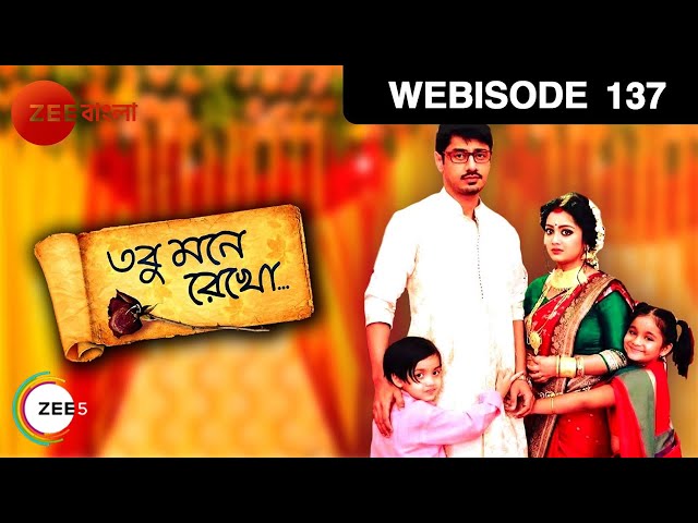EP 137 - Tobu Mone Rekho - Indian Bengali TV Show - Zee Bangla