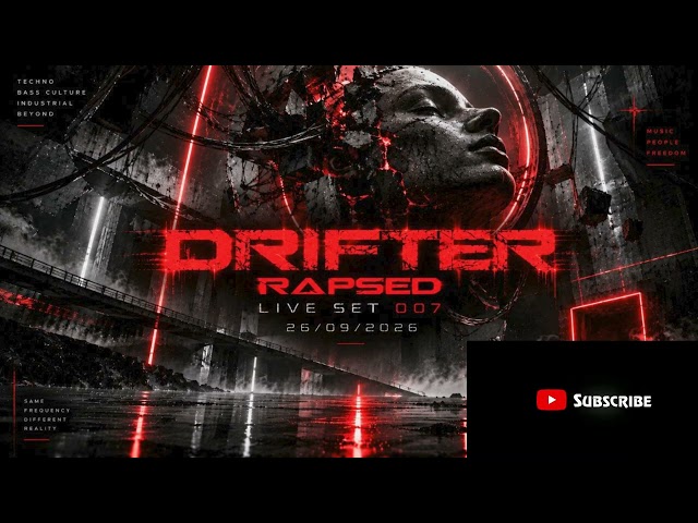 DRIFTER - LIVE SET  007 - TECHNO MIX -20/09/2026