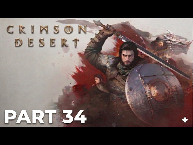 CRIMSON DESERT FULL GAME Part 34 Main Story | Massive Open World 4K 60FPS No Commentary