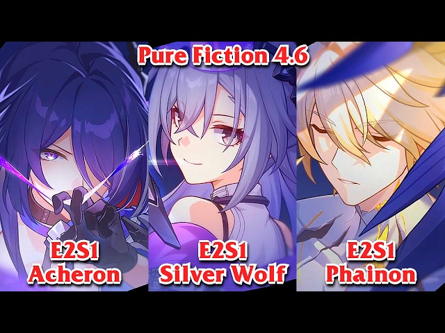 E2S1 Acheron & E2S1 Silver Wolf Lv.999 & E2S1 Phainon - Starward Pure Fiction 4 - HSR 4.6