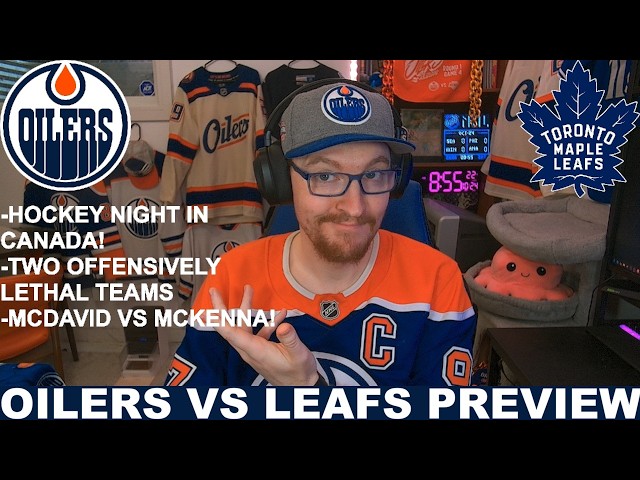 Pre-Game Report: Edmonton Oilers vs Toronto Maple Leafs