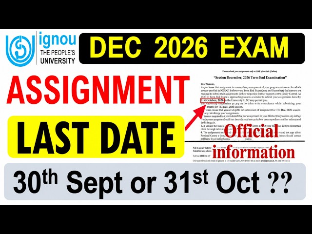IGNOU Assignment Submission Last Date for December 2026 Exam | What is the Last Date for Assignment?
