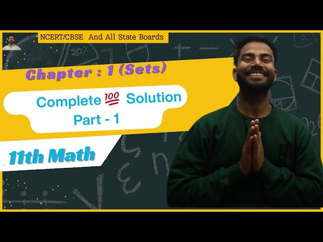 11th Math Chapter  • 1 Complete 💯 Solution ( Part-1) || Chapter : 1 (Sets) || NCERT/CBSE and State