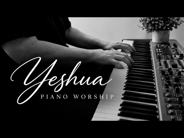 YESHUA | Instrumental Soaking Worship | Daily Devotional