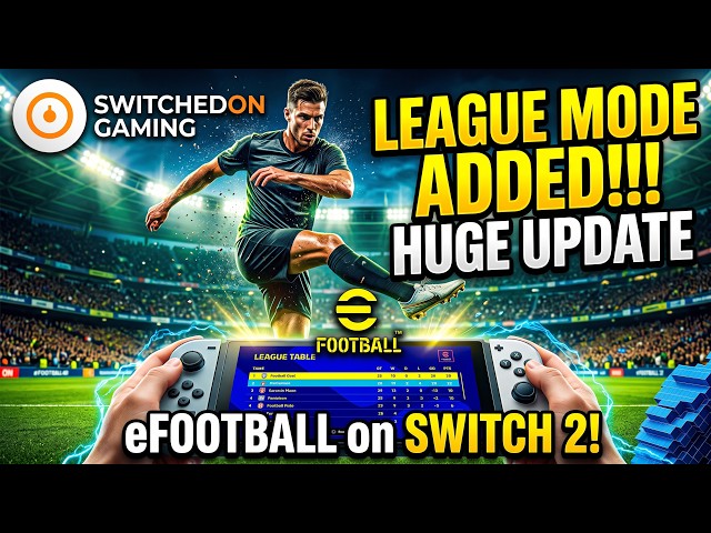 League Mode added!!! eFootball on Switch 2 gets HUGE update.