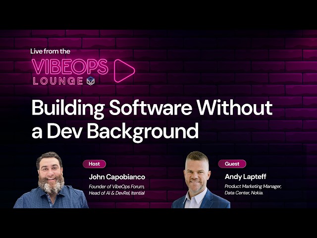 VibeOps Lounge 004: Building Software Without a Dev Background with Andy Lapteff