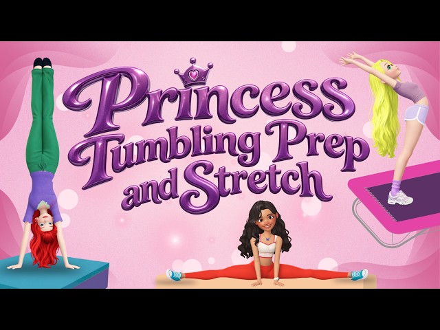 Princess Tumbling Prep and Stretch - Routine Warm Up for Kids