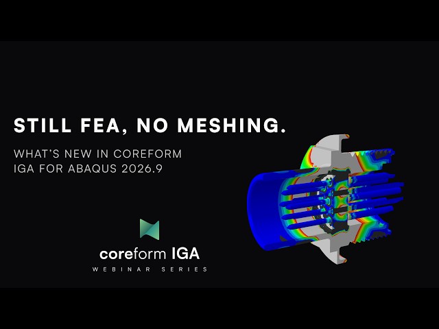 Still FEA, no meshing: What's new in Coreform IGA for Abaqus 2026.9