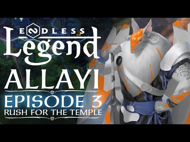 Endless Legend | Allayi Ep.3 | Rush For The Temple
