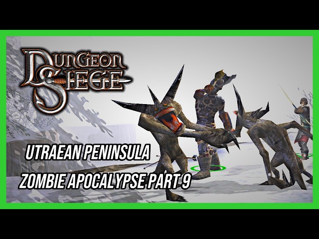 Dungeon Siege 1 | Utraean Peninsula Zombie Apocalypse Part 9