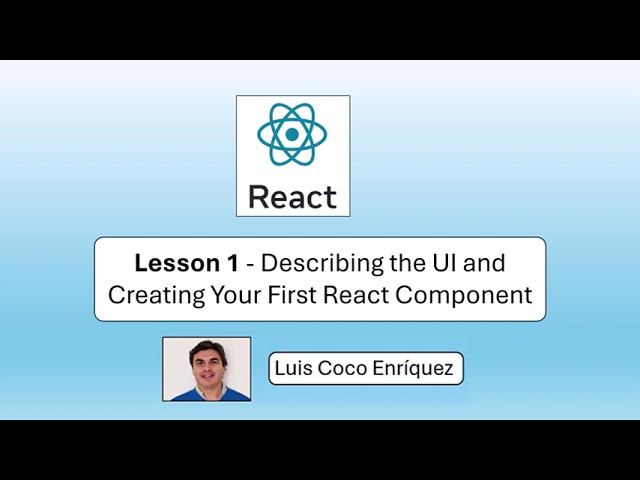 React 19.2 - Lesson 1 - Describing the User Interface (UI) and Creating Your First Component
