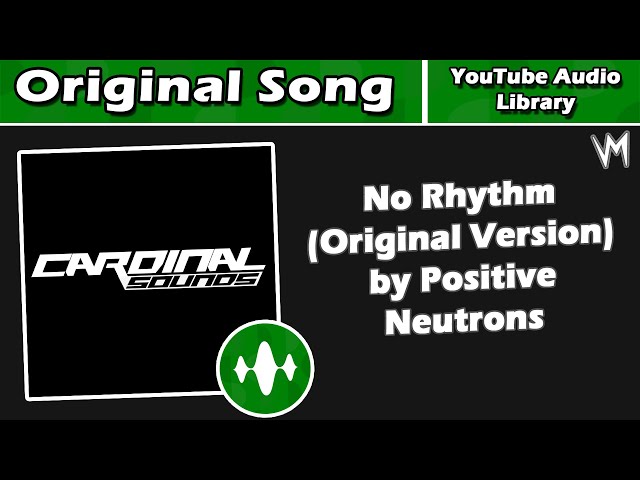 No Rhythm (Original Version) by Positive Neutrons | Original Song | Re-Uploaded