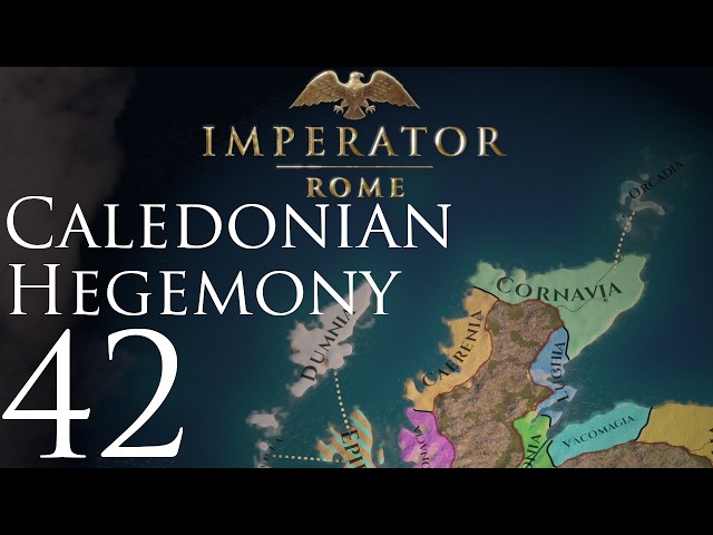 Imperator: Rome | Caledonian Hegemony | Episode 42