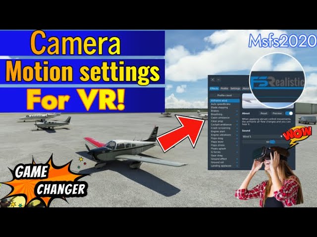 Msfs2020*FsRealistic Camera motion settings for VR* Too much motion when in VR? Best camera settings
