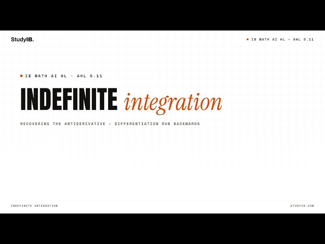 IB Math AI HL 5.11 — Indefinite Integration