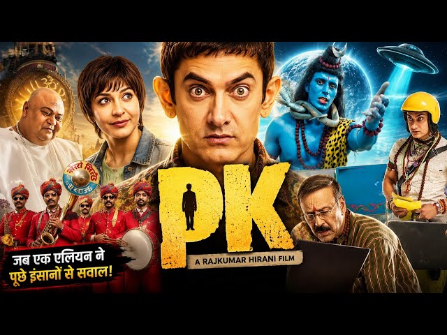 PK Full Movie | Aamir Khan, Anushka Sharma, Sushant Singh Rajput | Movie Story & Review