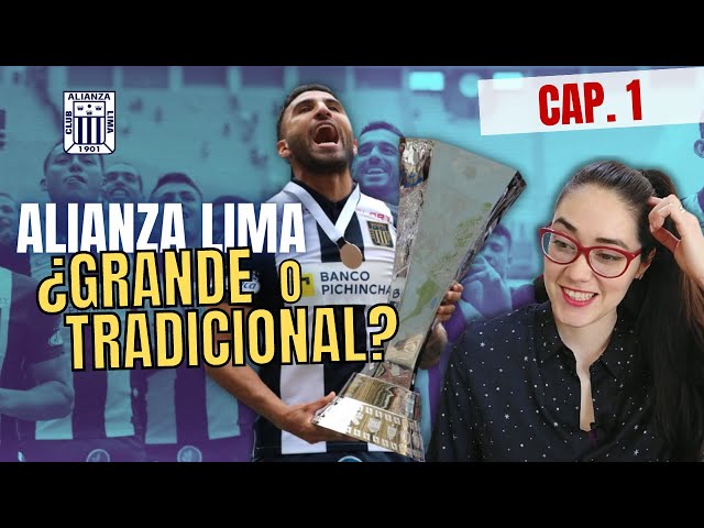 ALIANZA LIMA┃¿equipo GRANDE o TRADICIONAL?┃Análisis y opinión