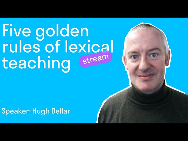 "Five golden rules of lexical teaching"