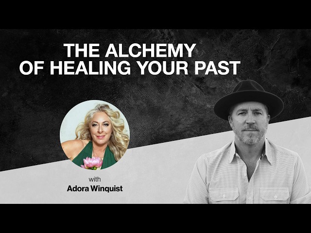 77: The Alchemy of Healing Your Past with Adora Winquist