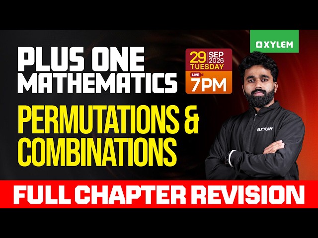 Plus One Maths | Permutations And Combinations - Full Chapter Revision| Xylem Plus One