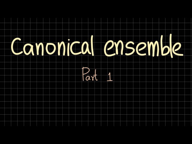 Canonical ensemble | Statistical mechanics | Part 1