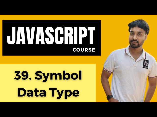 Symbol in Javascript |Javascript Tutorial In Hindi #39